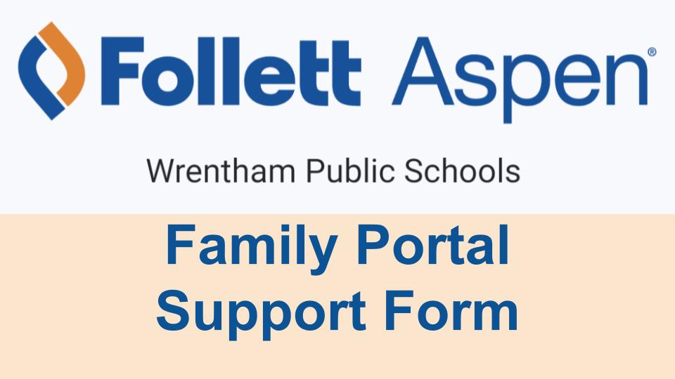 follett aspen family portal support form for wrentham public schools